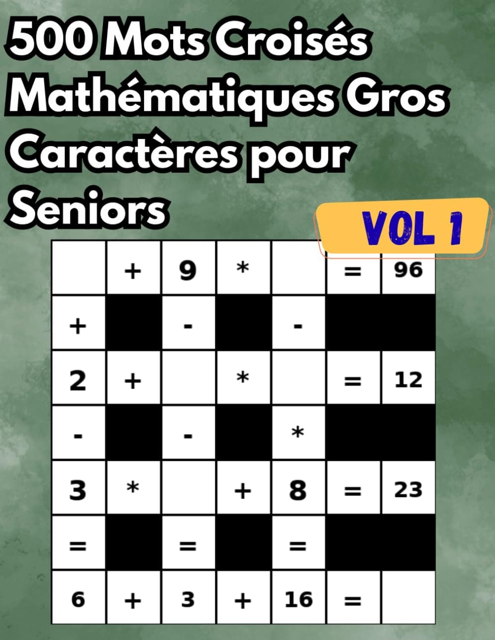 500 Mots Croisés Mathématiques Gros Caractères pour Seniors, Adultes et Retraités (Vol. 1): Grand livre de jeux de logique pour stimuler la mémoire et la concentration cover